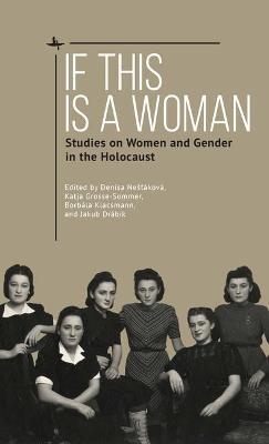 If This Is a Woman: Studies on Women and Gender in the Holocaust - cover