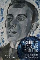 Centuries Encircle Me with Fire: Selected Poems of Osip Mandelstam. A Bilingual EnglishRussian Edition - Osip Mandelstam - cover