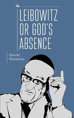 Leibowitz or God's Absence - Daniel Horowitz - cover