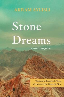 Stone Dreams: A Novel-Requiem - Akram Aylisli - cover