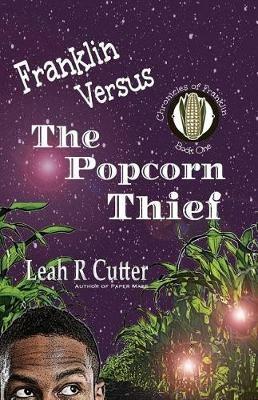 Franklin Versus The Popcorn Thief - Leah R Cutter - cover