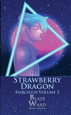 Strawberry Dragon - Blaze Ward - cover