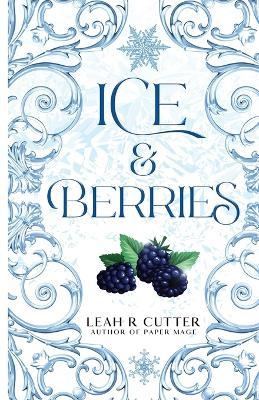 Ice & Berries - Leah R Cutter - cover