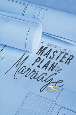 Master Plan for Marriage - Archie L Bost - cover