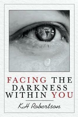 Facing the Darkness Within You - Kh Robertson - cover