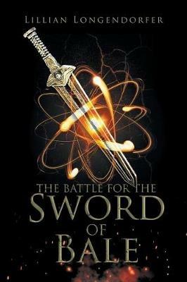 The Battle for the Sword of Bale - Lillian Longendorfer - cover