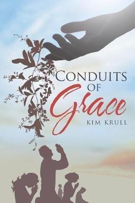 Conduits of Grace - Kim Krull - cover