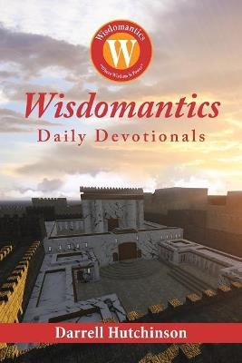Wisdomantics: Daily Devotionals - Darrell Hutchinson - cover