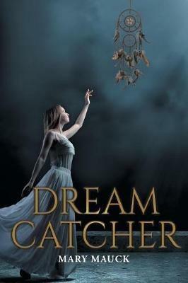 Dream Catcher - Mary Mauck - cover