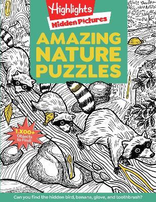 Amazing Nature Puzzles: Explore & Discover with Over 100 Fun Hidden Pictures Nature Puzzles, Celebrate the Wonders of Nature with a Nature Activity Book for Kids - Highlights - cover