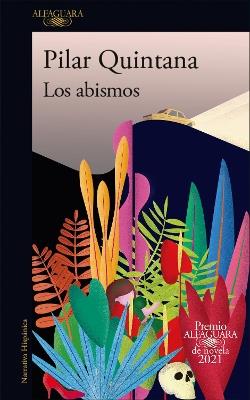Los abismos (Premio Alfaguara 2021) / The Abysses - Pilar Quintana - cover