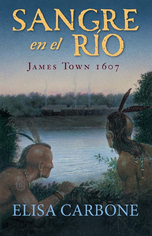 Sangre en el río. James Town, 1607 / Blood on the River - Elisa Carbone - ebook