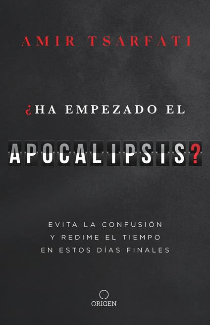 ¿Ha empezado el Apocalipsis?: Evita la confusión y redime el tiempo en estos días finales /