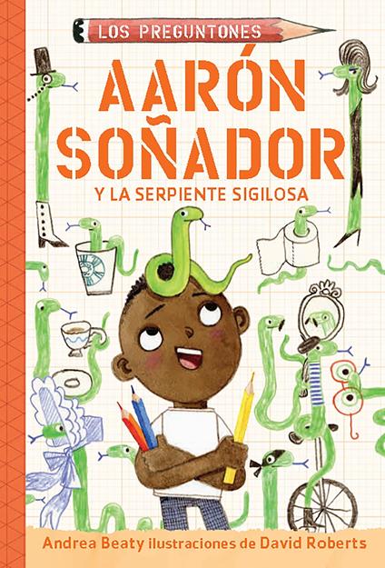 Aarón Soñador y la serpiente sigilosa / Aaron Slater and the Sneaky Snake - Beaty Andrea - ebook