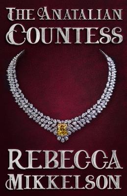 The Anatalian Countess - Rebecca Mikkelson - cover