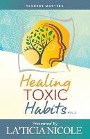 Healing Toxic Habits, Volume 2 - La'ticia Nicole - cover