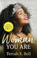 Woman, YOU ARE: ?A 30-Day Devotional for Prayer and Meditation - Terrah S Bell - cover