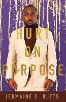 Hurt on Purpose - Jermaine E Butts - cover