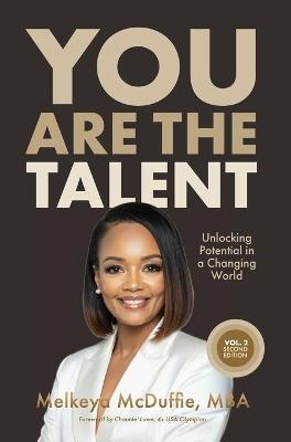 You Are The Talent: Unlocking Potential in a Changing World﻿ - Melkeya McDuffie - cover