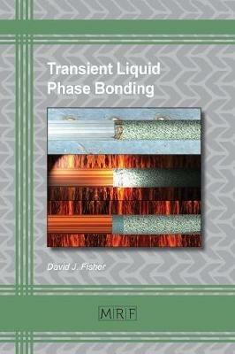 Transient Liquid Phase Bonding - David J Fisher - cover