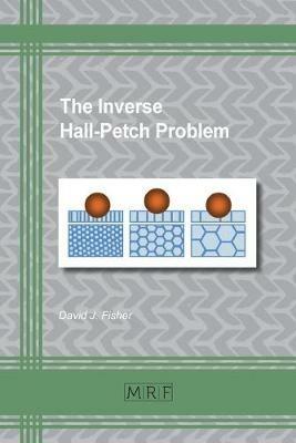The Inverse Hall-Petch Problem - David J Fisher - cover