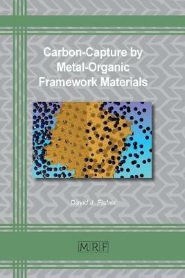 Carbon-Capture by Metal-Organic Framework Materials - David J Fisher - cover