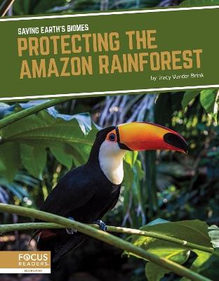 Saving Earth's Biomes: Protecting the Amazon Rainforest - Tracy Vonder Brink - cover