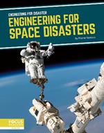 Engineering for Disaster: Engineering for Space Disasters