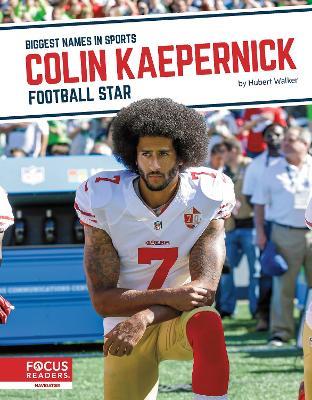 Biggest Names in Sports: Colin Kaepernick: Football Star - Hubert Walker - cover
