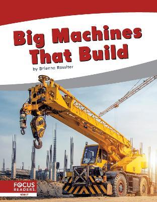 Big Machines that Build - Brienna Rossiter - cover