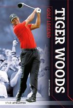Star Athletes: Tiger Woods, Golf Legend