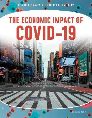 Guide to Covid-19: The Economic Impact of COVID-19 - Hudd Emily - cover