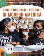 Racism in America: Protesting Police Violence in Modern America