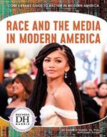 Racism in America: Race and the Media in Modern America