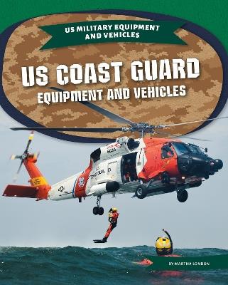 US Coast Guard Equipment Equipment and Vehicles - Martha London - cover