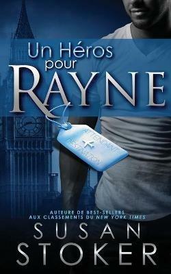 Un he´ros pour Rayne - Susan Stoker - cover