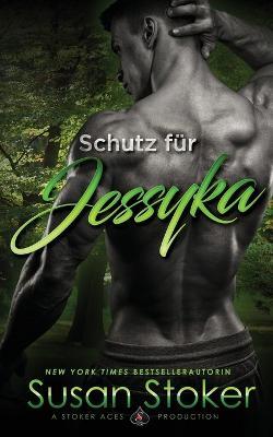 Schutz fur Jessyka - Susan Stoker,Catharina Preuss,Daniela Mansfield Translation - cover