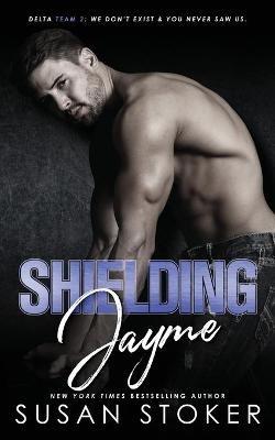 Shielding Jayme - Susan Stoker - cover