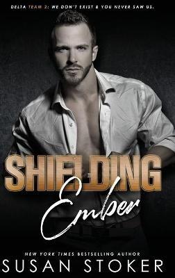 Shielding Ember - Susan Stoker - cover