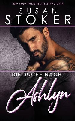 Die Suche nach Ashlyn - Susan Stoker - cover