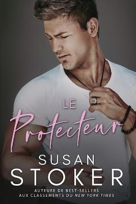 Le Protecteur - Susan Stoker - cover