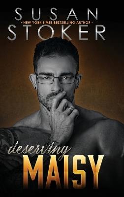 Deserving Maisy - Susan Stoker - cover