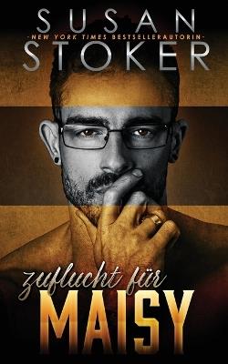 Zuflucht für Maisy - Susan Stoker - cover