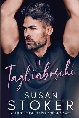 Il tagliaboschi - Susan Stoker - cover