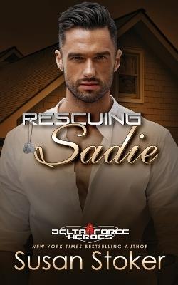 Rescuing Sadie - Susan Stoker - cover