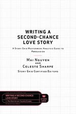 Writing a Second-Chance Love Story: A Story Grid Masterwork Analysis Guide to Persuasion