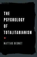 The Psychology of Totalitarianism - Mattias Desmet - cover