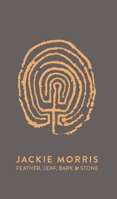 Feather, Leaf, Bark, and Stone - Jackie Morris - cover