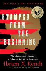Stamped from the Beginning (Revised Edition): The Definitive History of Racist Ideas in America