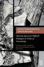 Duoethnographic Encounters: Opening Spaces for Difficult Dialogues in Times of Uncertainty